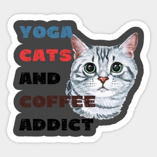 Yoga cats and coffee addict funny quote for yogi Sticker